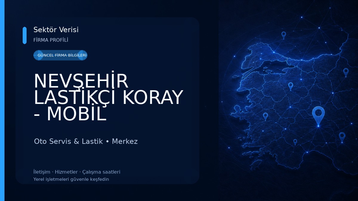 NEVŞEHİR LASTİKÇİ KORAY - MOBİL LASTİKÇİ Oto Servis & Lastik