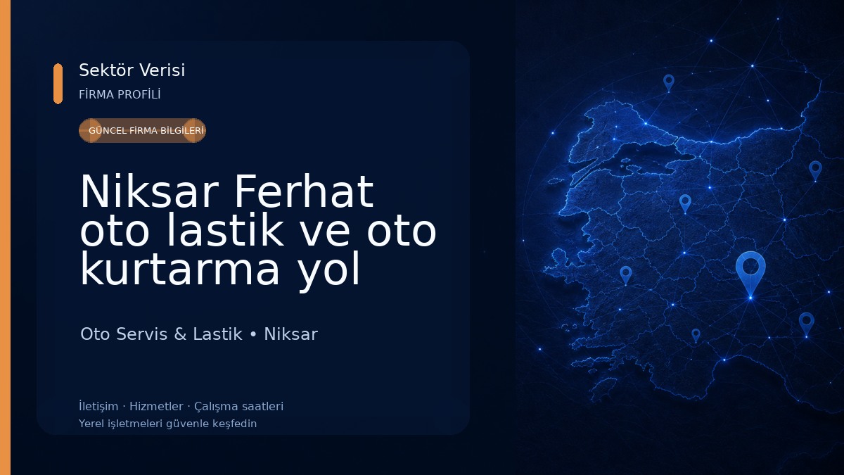 Niksar Ferhat oto lastik ve oto kurtarma yol yardım Oto Servis & Lastik