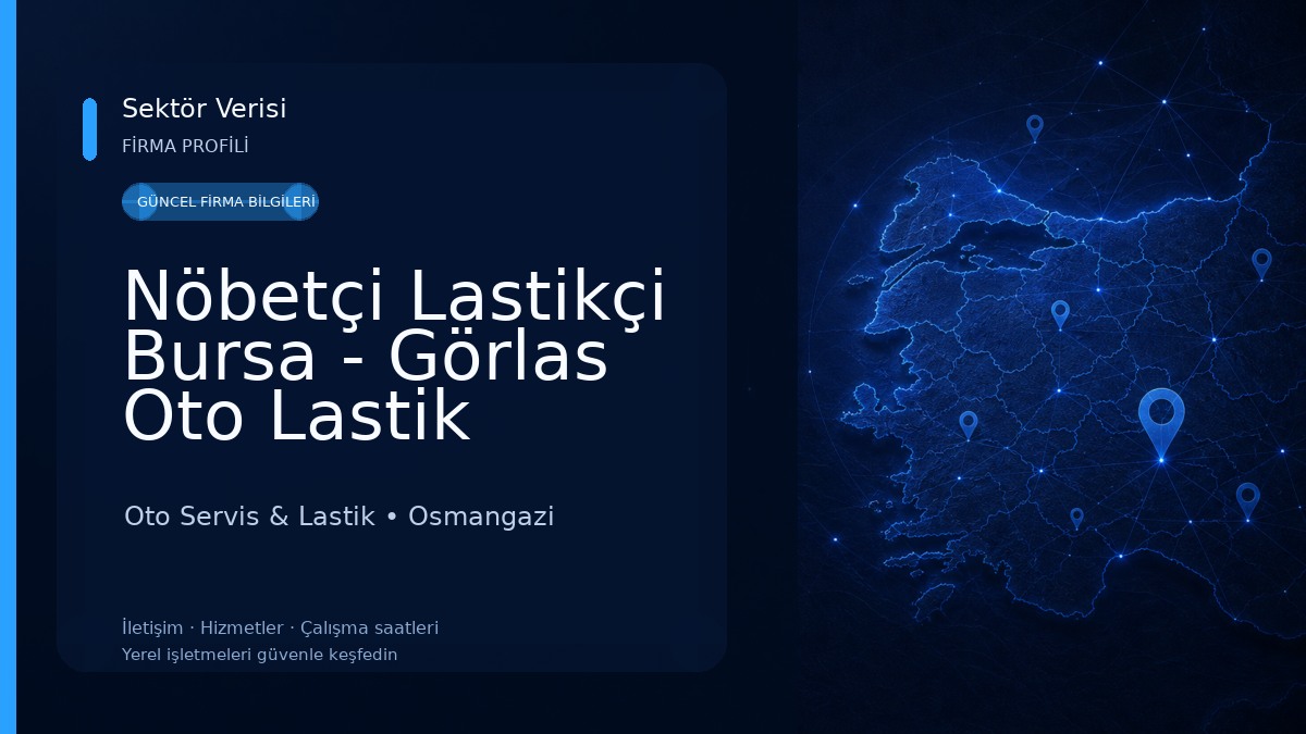 Nöbetçi Lastikçi Bursa - Görlas Oto Lastik Oto Servis & Lastik