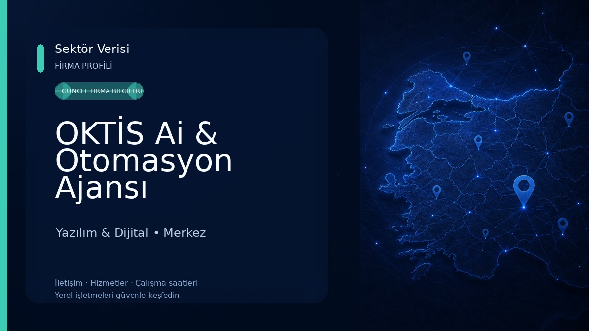 OKTİS Ai & Otomasyon Ajansı Yazılım & Dijital