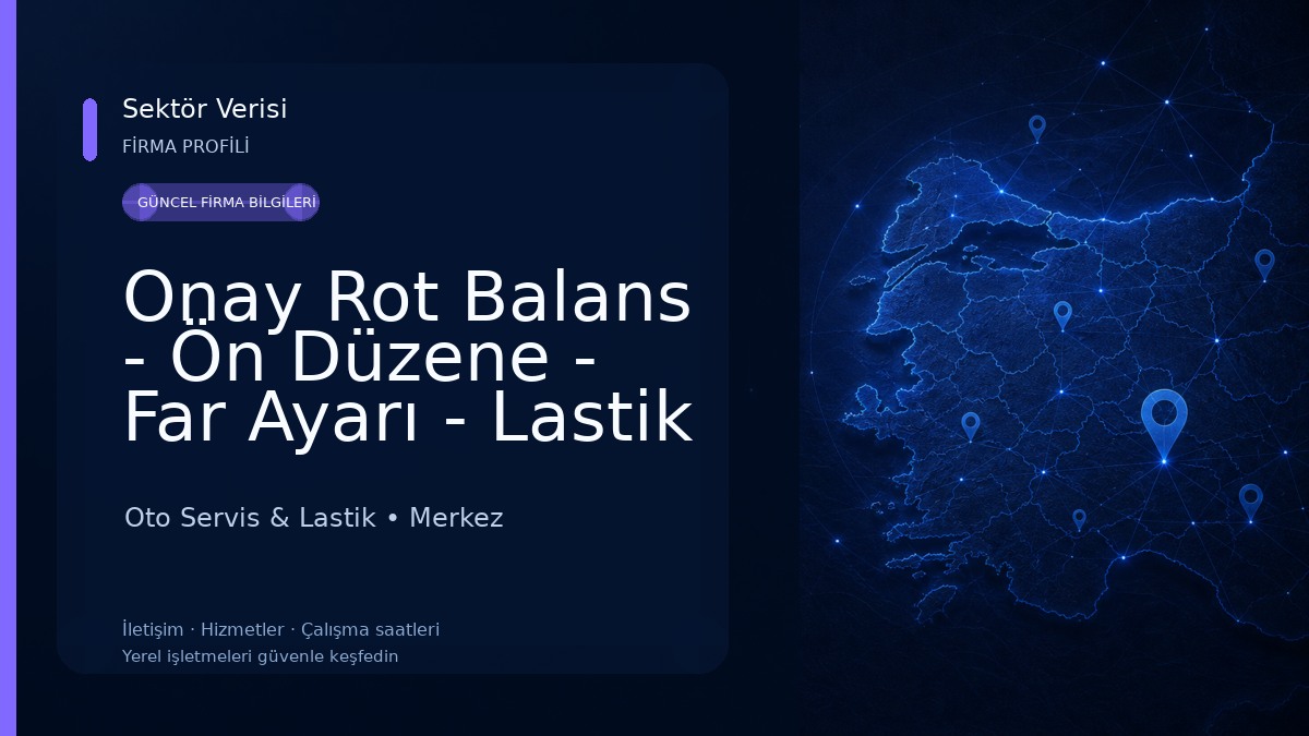 Onay Rot Balans - Ön Düzene - Far Ayarı - Lastik Tamiri Oto Servis & Lastik