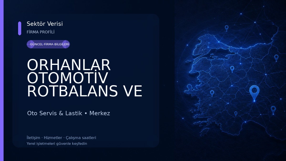 ORHANLAR OTOMOTİV ROTBALANS VE LASTİK Oto Servis & Lastik