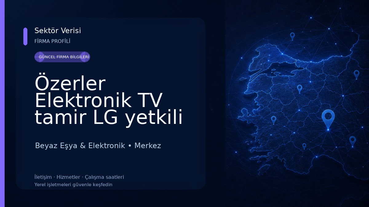 Özerler Elektronik TV tamir LG yetkili servisi Beyaz Eşya & Elektronik