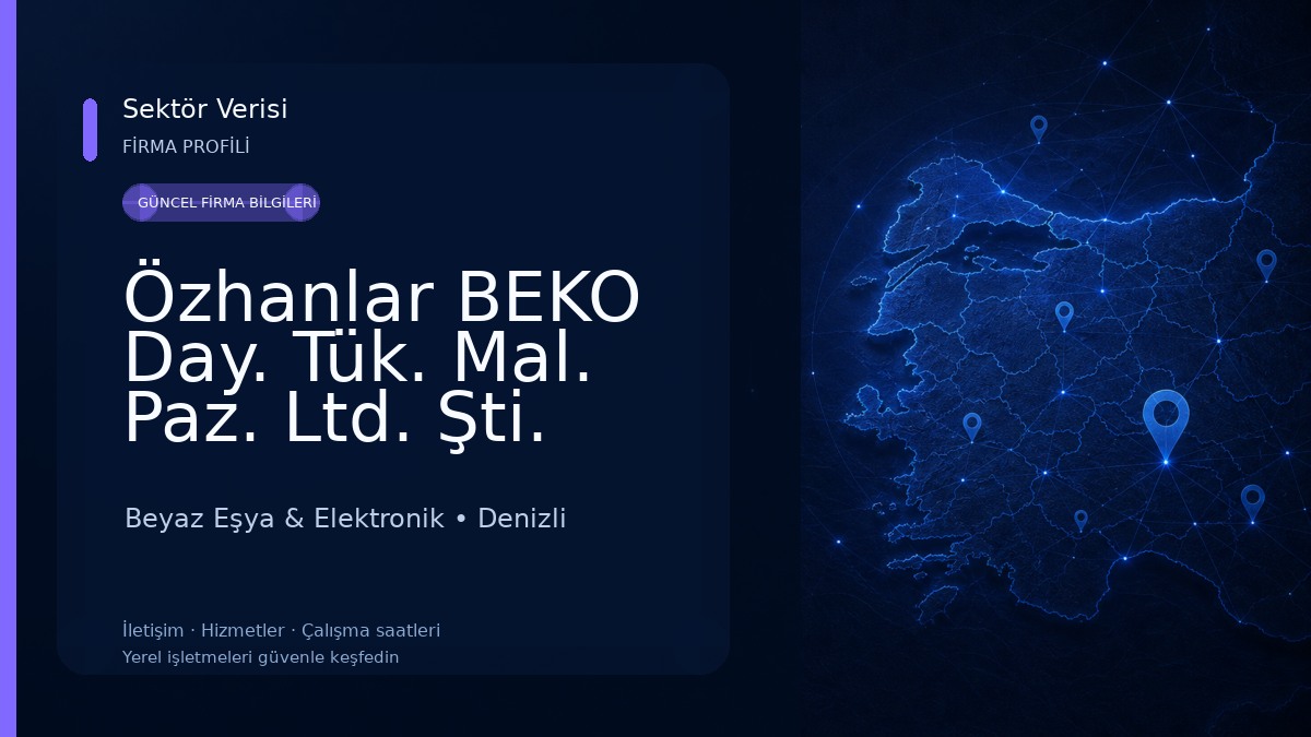 Özhanlar BEKO Day. Tük. Mal. Paz. Ltd. Şti. Beyaz Eşya & Elektronik