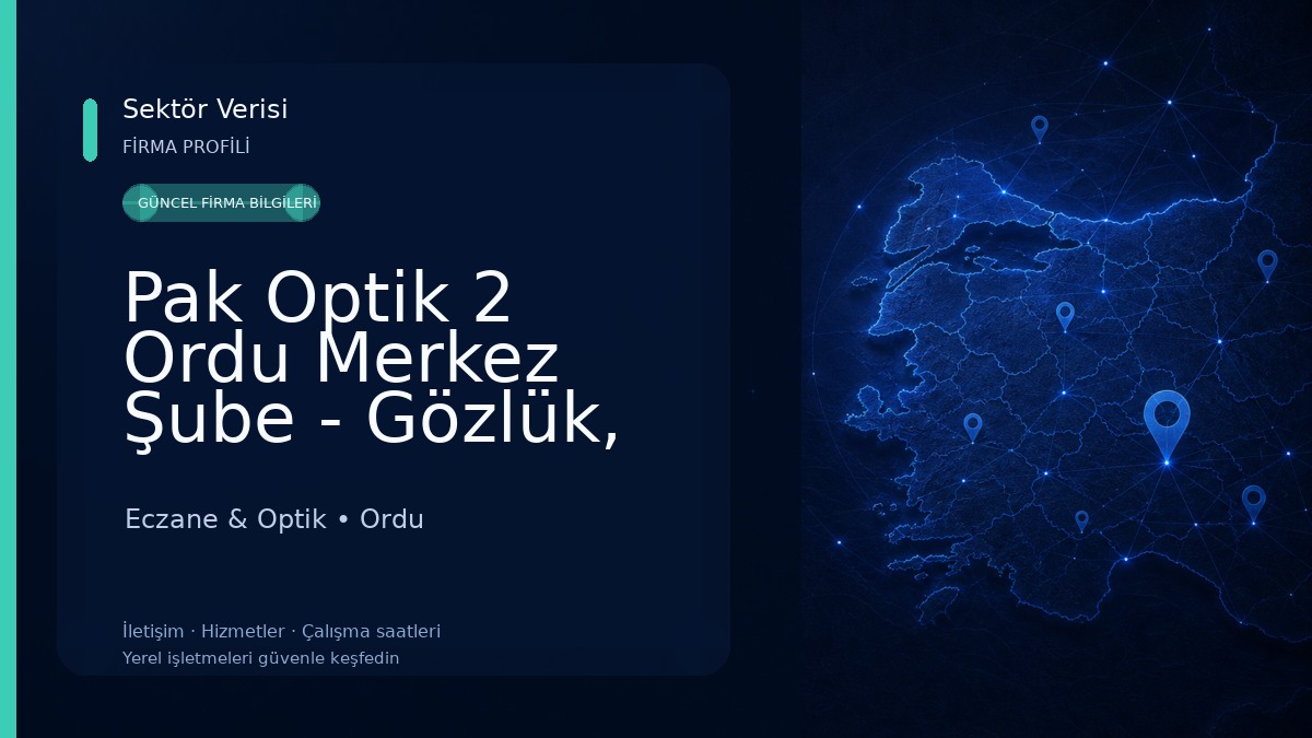 Pak Optik 2 Ordu Merkez Şube - Gözlük, Optik, Güneş Gözlüğü, Optik Eczane & Optik
