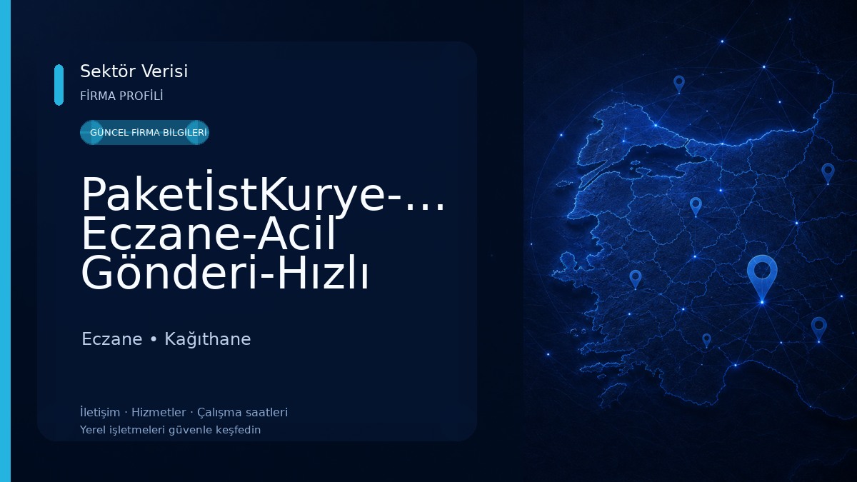 PaketİstKurye-Nöbetçi Eczane-Acil Gönderi-Hızlı Kurye-Nöbetçi Kurye-Acil Evrak-Vale-İstanbul Kurye-Vip Kurye-Uçak,Otobüs Eczane