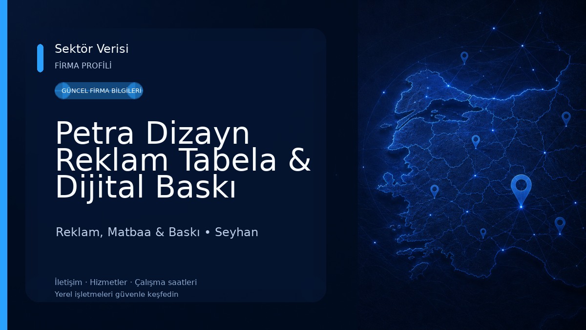 Petra Dizayn Reklam Tabela & Dijital Baskı Adana Reklam, Matbaa & Baskı