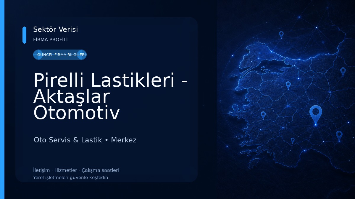 Pirelli Lastikleri - Aktaşlar Otomotiv Oto Servis & Lastik