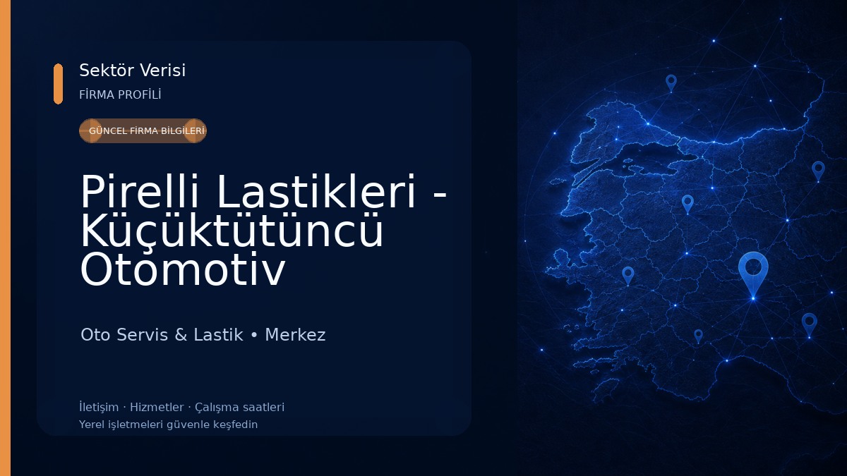 Pirelli Lastikleri - Küçüktütüncü Otomotiv Oto Servis & Lastik