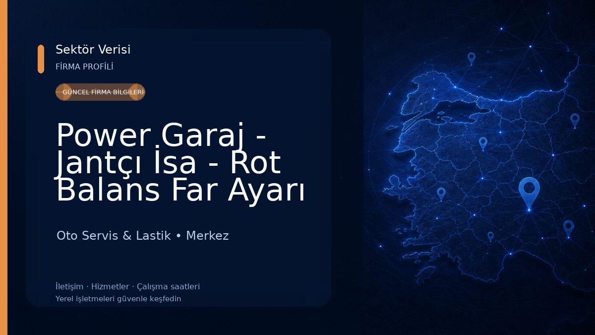 Power Garaj - Jantçı İsa - Rot Balans Far Ayarı Oto Servis & Lastik