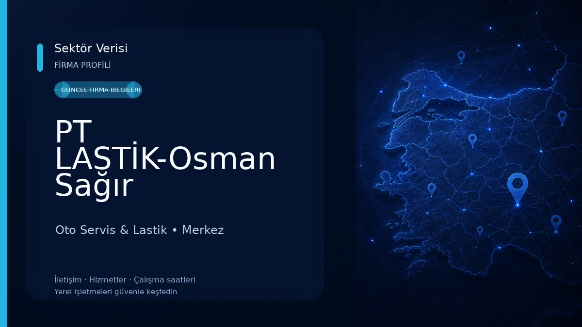 PT LASTİK-Osman Sağır Oto Servis & Lastik