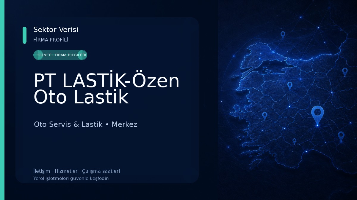 PT LASTİK-Özen Oto Lastik Oto Servis & Lastik