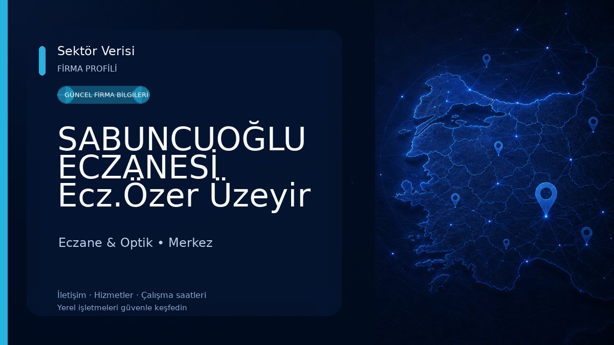 SABUNCUOĞLU ECZANESİ Ecz.Özer Üzeyir SABUNCUOĞLU Eczane & Optik