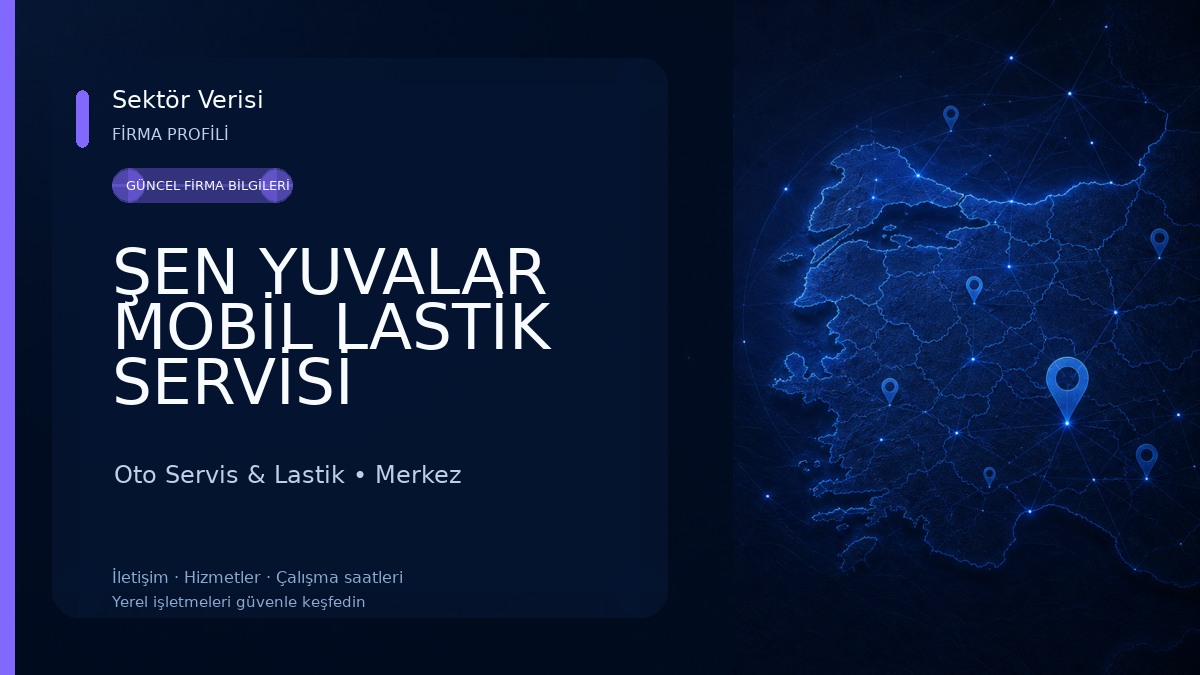 ŞEN YUVALAR MOBİL LASTİK SERVİSİ Oto Servis & Lastik