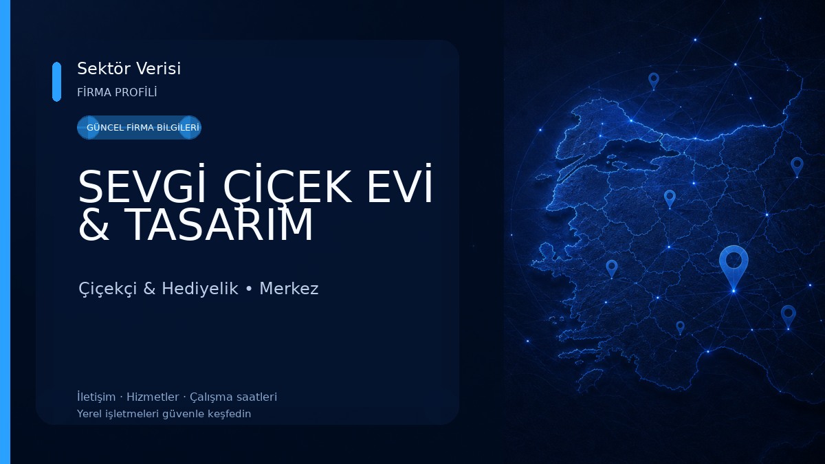 SEVGİ ÇİÇEK EVİ & TASARIM Çiçekçi & Hediyelik