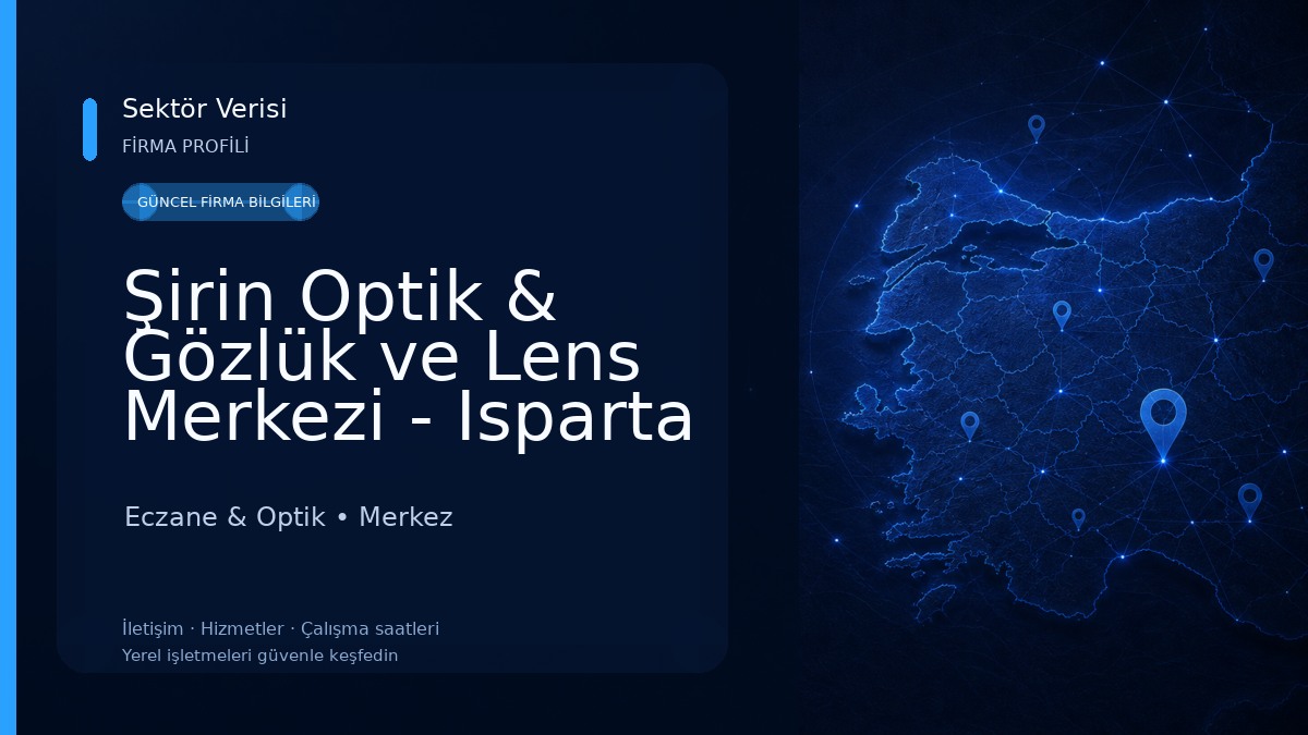 Şirin Optik & Gözlük ve Lens Merkezi - Isparta 