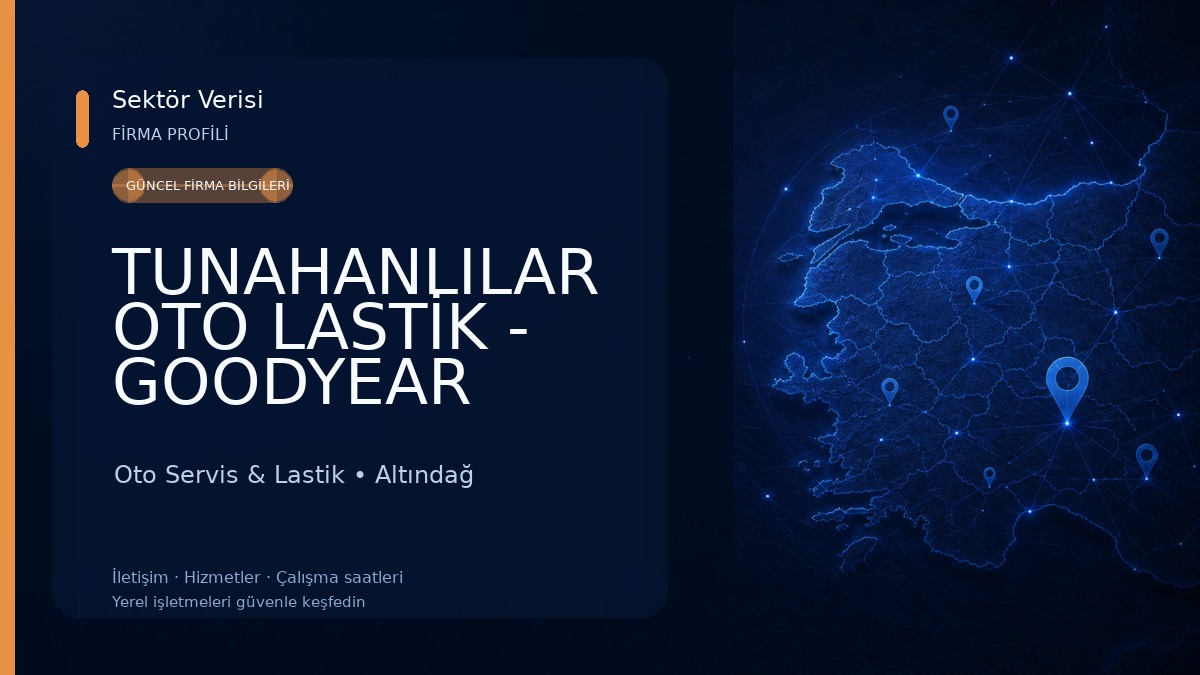 TUNAHANLILAR OTO LASTİK - GOODYEAR Oto Servis & Lastik