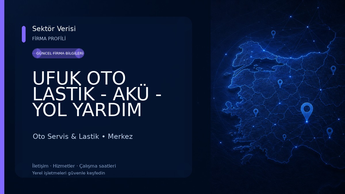 UFUK OTO LASTİK - AKÜ - YOL YARDIM Oto Servis & Lastik
