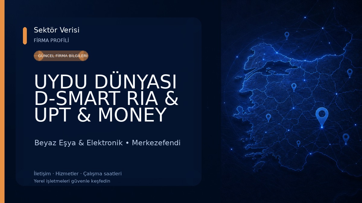 UYDU DÜNYASI D-SMART RİA & UPT & MONEY GRAM & CONTACT Beyaz Eşya & Elektronik