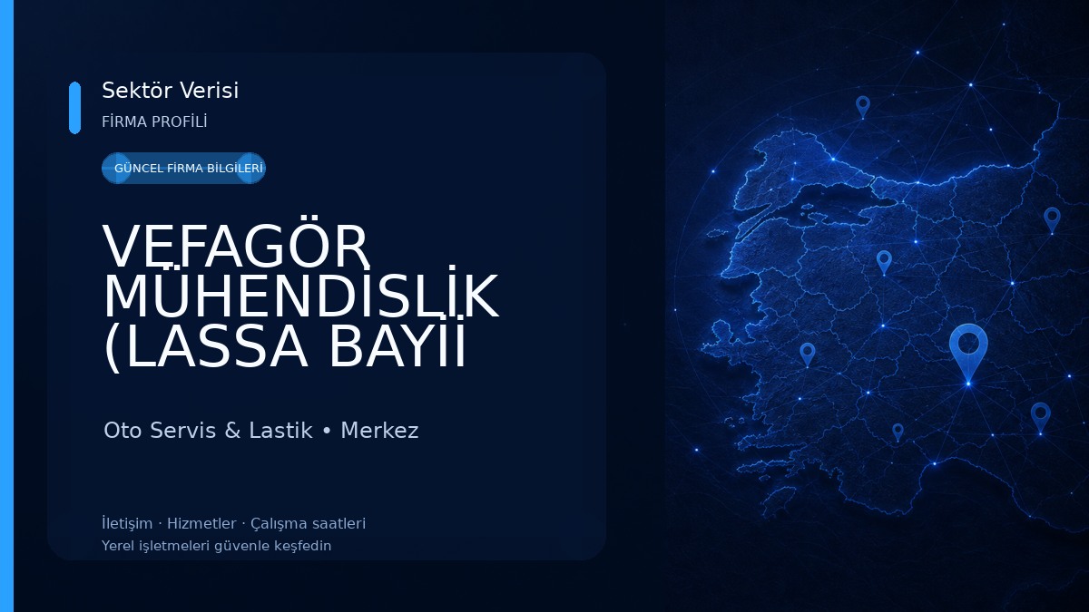 VEFAGÖR MÜHENDİSLİK (LASSA BAYİİ TOKAT) Oto Servis & Lastik