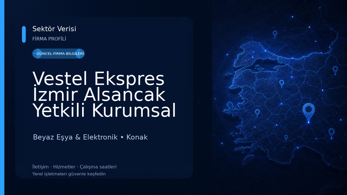 Vestel Ekspres İzmir Alsancak Yetkili Kurumsal Satış Mağazası 