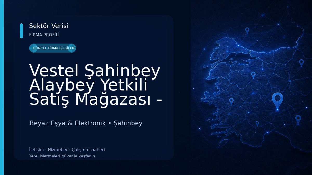 Vestel Şahinbey Alaybey Yetkili Satış Mağazası - Bozdoğan DTM Beyaz Eşya & Elektronik