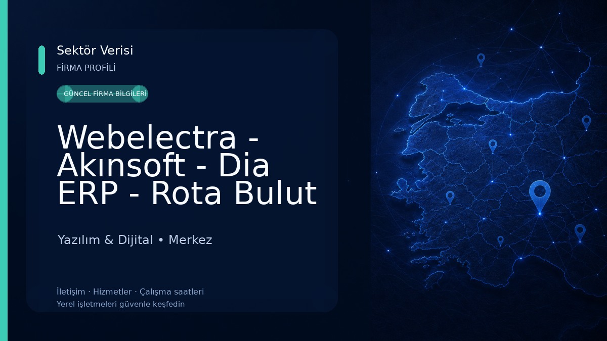 Webelectra - Akınsoft - Dia ERP - Rota Bulut Yazılım - EDM Bilişim - E-imza - KEP Adresi - Mali Mühür Üretim 
